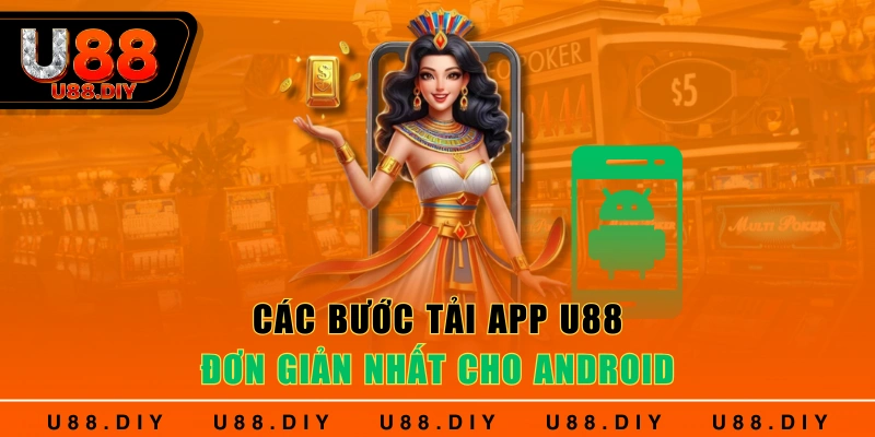 Các bước tải app U88 đơn giản nhất cho Android