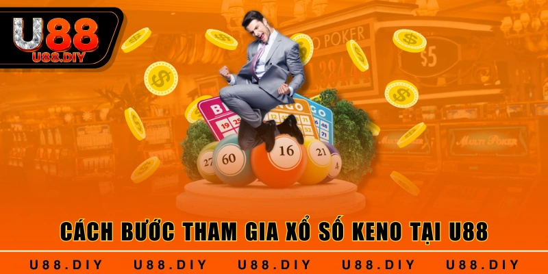 Cách bước tham gia xổ số Keno tại U88
