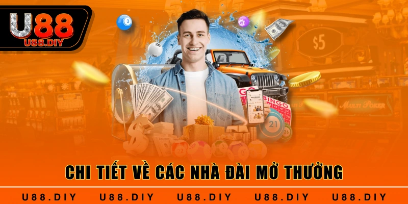 Chi tiết về các nhà đài mở thưởng