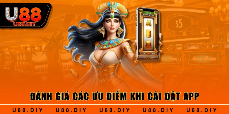 Đánh giá các ưu điểm khi cài đặt app