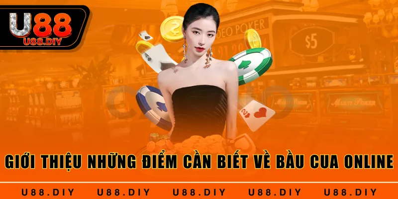 Giới thiệu những điểm cần biết về Bầu Cua Online
