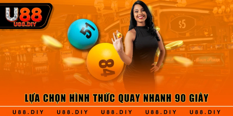Lựa chọn hình thức quay nhanh 90 giây