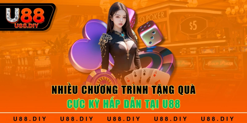 Nhiều chương trình tặng quà cực kỳ hấp dẫn tại U88