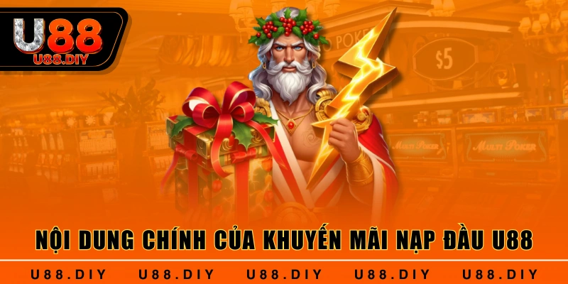 Nội dung chính của khuyến mãi nạp đầu U88